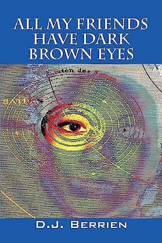 All My Friends Have Dark Brown Eyes
