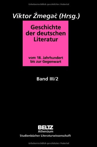 Geschichte der deutschen Literatur vom 18. Jahrhundert bis zur Gegenwart: Band 3/2
