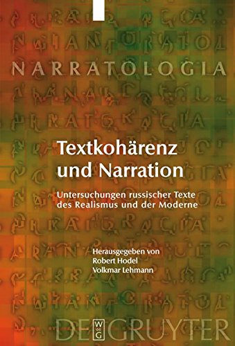 Textkohärenz und Narration: Untersuchungen russischer Texte des Realismus und der Moderne (Narratologia, Band 15)