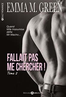 Fallait pas me chercher !. Vol. 2