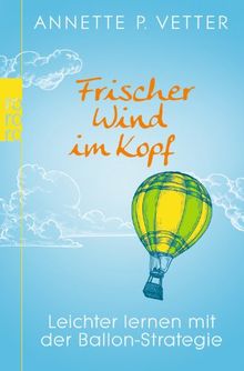 Frischer Wind im Kopf: Leichter lernen mit der Ballon-Strategie