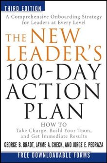 The New Leader's 100-Day Action Plan: How to Take Charge, Build Your Team, and Get Immediate Results