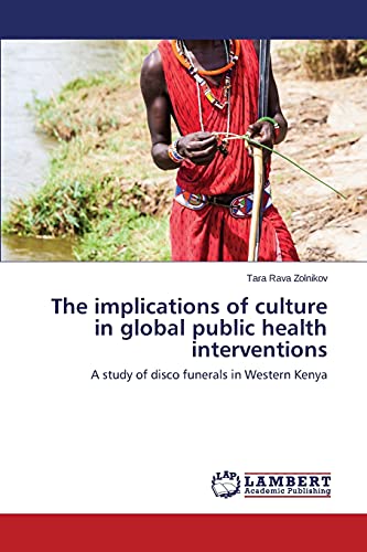 The implications of culture in global public health interventions: A study of disco funerals in Western Kenya