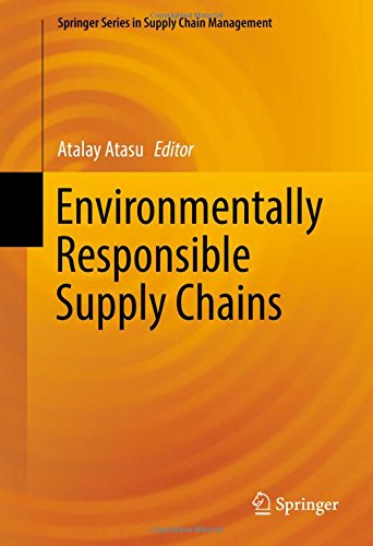Environmentally Responsible Supply Chains (Springer Series in Supply Chain Management)