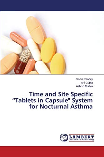 Time and Site Specific “Tablets in Capsule System for Nocturnal Asthma