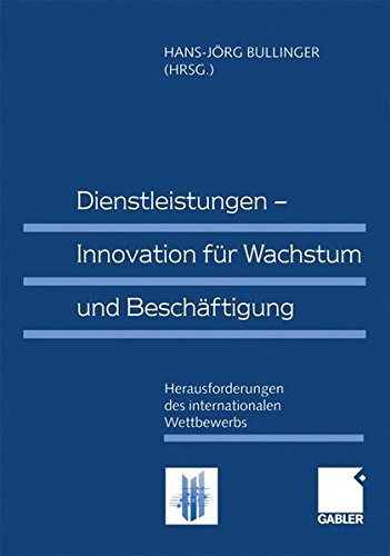 Dienstleistungen - Innovation für Wachstum und Beschäftigung: Herausforderungen des internationalen Wettbewerbs