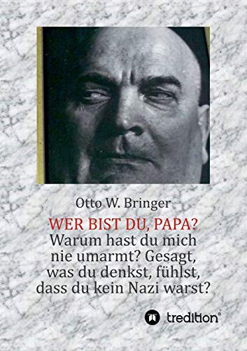 Wer bist Du, Papa?: oder: Der lange Weg zu mir