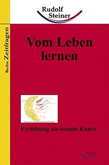 Vom Leben lernen: Erziehung als soziale Kunst (Taschenbücher)