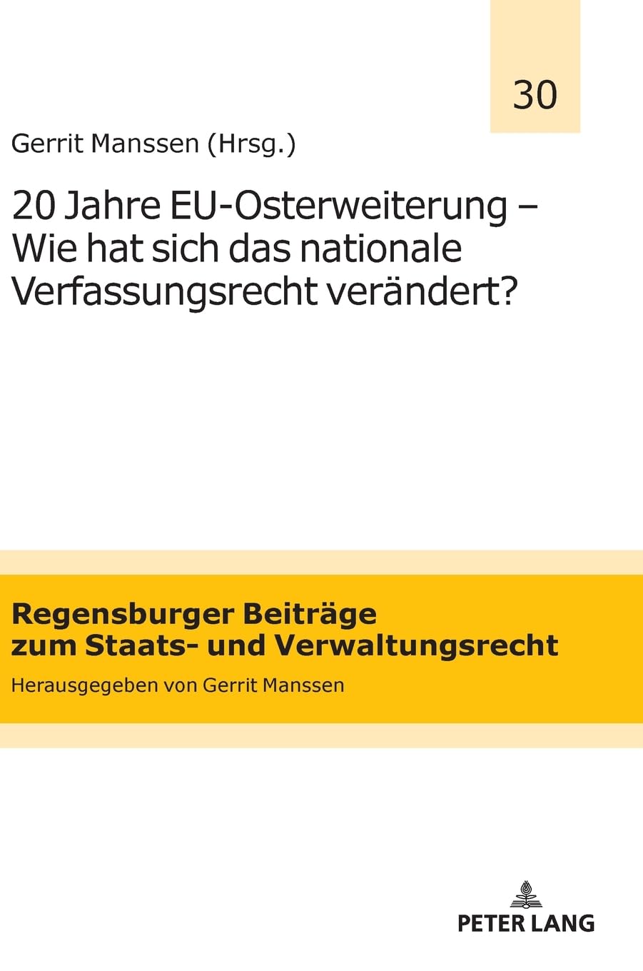 20 Jahre EU-Osterweiterung – Wie hat sich das nationale Verfassungsrecht verändert? (Regensburger Beiträge zum Staats- und Verwaltungsrecht)