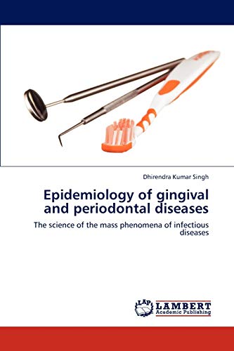 Epidemiology of gingival and periodontal diseases: The science of the mass phenomena of infectious diseases