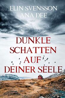 Dunkle Schatten auf deiner Seele: Schwedenkrimi (Bergström & Viklund)