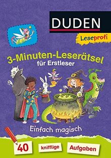 Leseprofi - 3-Minuten-Leserätsel für Erstleser: Einfach magisch: 40 knifflige Aufgaben