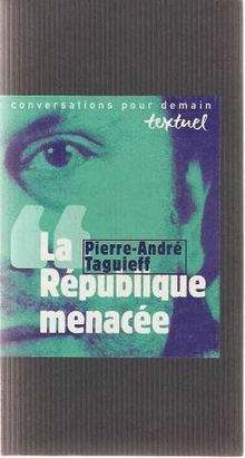 La République menacée : entretiens avec Philippe Petit