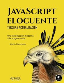 JavaScript elocuente. Una introducción moderna a la programación: Tercera actualización (TÍTULOS ESPECIALES)