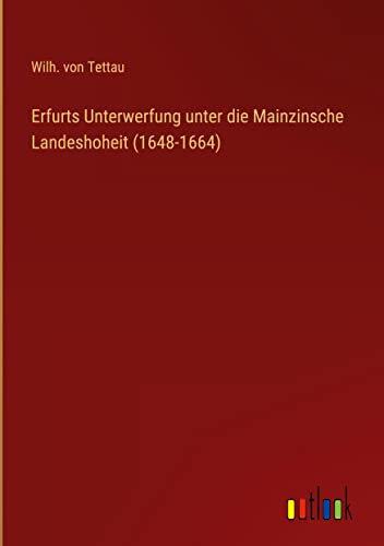 Erfurts Unterwerfung unter die Mainzinsche Landeshoheit (1648-1664)