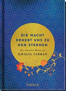 Die Nacht erhebt uns zu den Sternen: Die schönsten Worte von Khalil Gibran