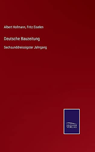 Deutsche Bauzeitung: Sechsunddreissigster Jahrgang