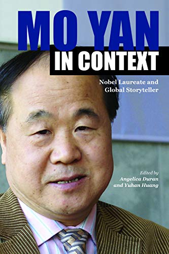 Mo Yan in Context: Nobel Laureate and Global Storyteller (Comparative Cultural Studies)