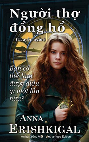 Anna Erishkigal Nguoi Tho Dong Ho (Ngu¿i Th¿ D¿ng H¿), (Vietnamese Edition) (Phiên B¿n Ti¿ng Vi¿t)