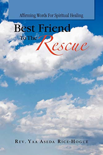 Best Friend To The Rescue: Affirming Words For Spiritual Healing