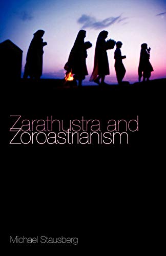 Michael Stausberg Zarathustra And Zoroastrianism, A Short Introduction