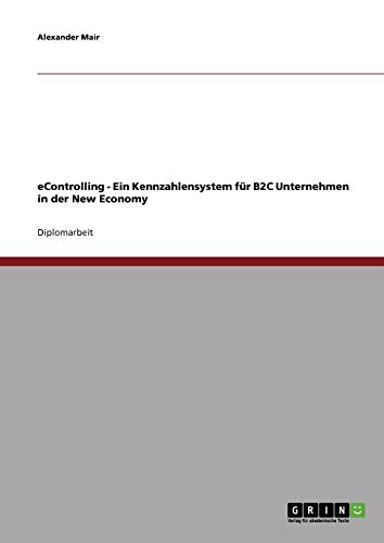 eControlling. Ein Kennzahlensystem für B2C Unternehmen in der New Economy