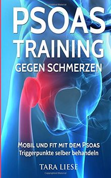 Psoas Training gegen Schmerzen: Mobil und fit mit dem Psoas - Triggerpunkte selber behandeln