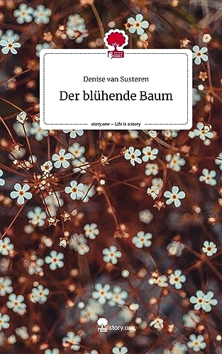Der blühende Baum. Life is a Story - story.one
