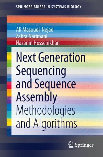 Next Generation Sequencing and Sequence Assembly: Methodologies and Algorithms (Springer Briefs in Systems Biology)