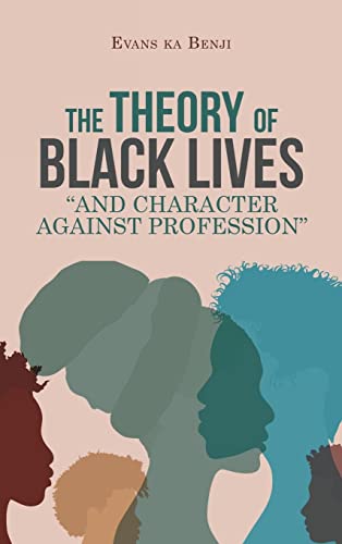The Theory of Black Lives And Character Against Profession