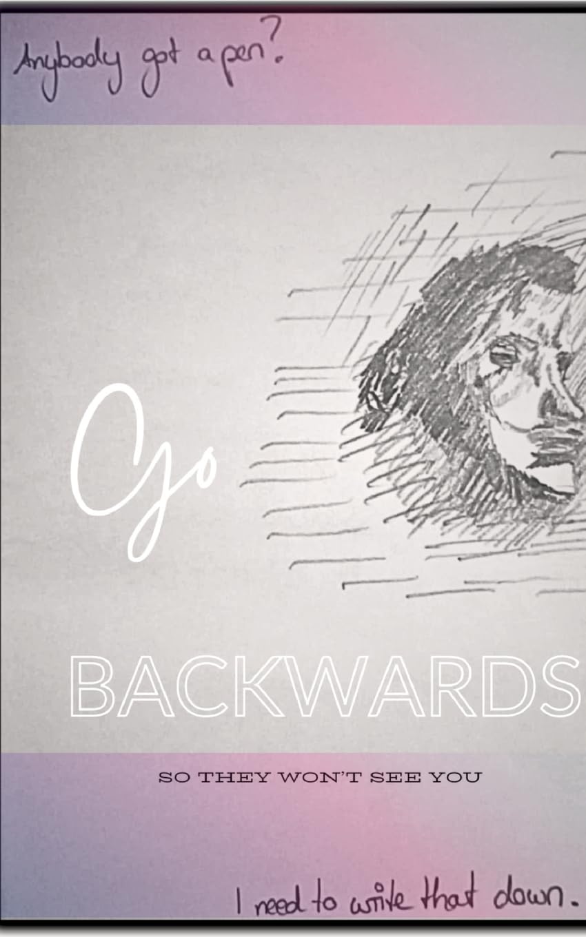 Go Backwards: So they won't see you (Words that can be spoken out Loud)