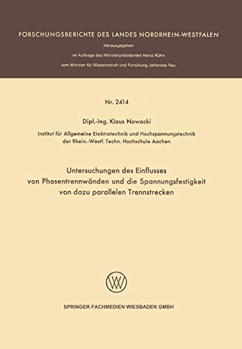 Untersuchungen des Einflusses von Phasentrennwänden und die Spannungsfestigkeit von dazu parallelen Trennstrecken (Forschungsberichte des Landes Nordrhein-Westfalen, 2414, Band 2414)