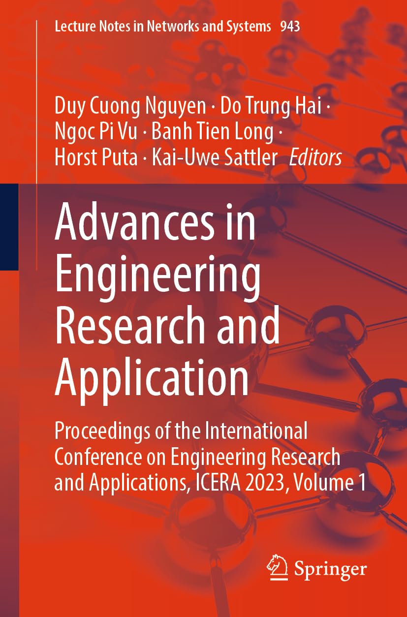 Advances in Engineering Research and Application: Proceedings of the International Conference on Engineering Research and Applications, ICERA 2023, ... Notes in Networks and Systems, 943, Band 1)