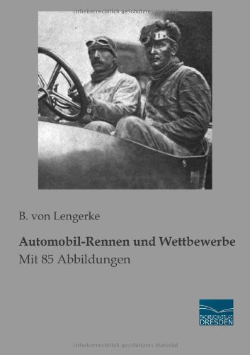 Automobil-Rennen und Wettbewerbe: Mit 85 Abbildungen