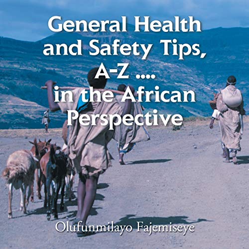 General Health and Safety Tips, AZ . . . . in the African Perspective