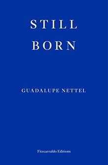 Still Born: Guadalupe Nettel