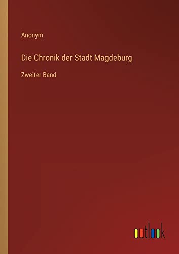 Die Chronik der Stadt Magdeburg: Zweiter Band