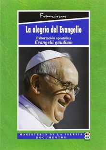 La alegría del Evangelio (Magisterio De La Iglesia)