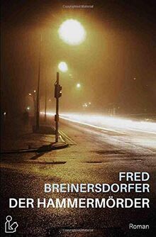 DER HAMMERMÖRDER: Ein dokumentarischer Thriller
