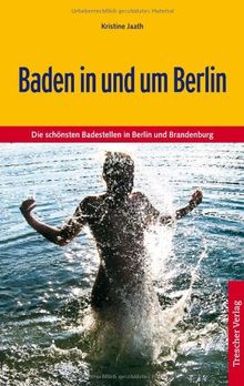 Baden in und um Berlin: Die schönsten Badestellen in Berlin und Brandenburg