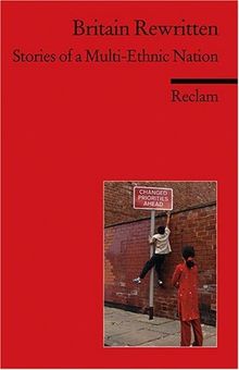 Britain Rewritten: Stories of a Multi-Ethnic Nation. (Fremdsprachentexte)