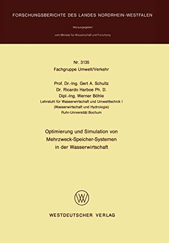 Optimierung und Simulation von Mehrzweck-Speicher-Systemen in der Wasserwirtschaft (Forschungsberichte des Landes Nordrhein-Westfalen, 3135, Band 3135)