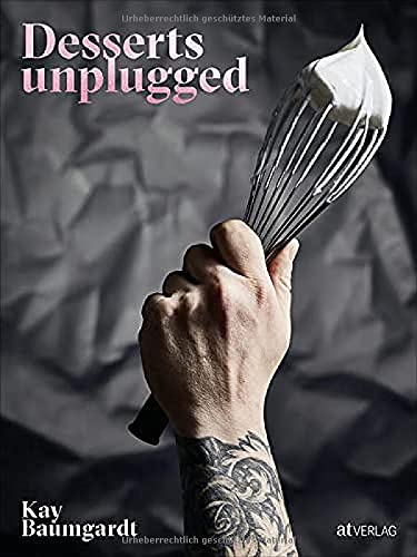 Baumgardt, Kay: Desserts unplugged