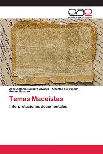 Temas Maceístas: Interpretaciones documentales