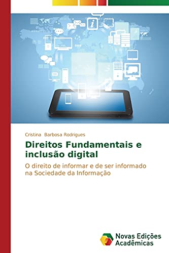 Direitos Fundamentais e inclusão digital: O direito de informar e de ser informado na Sociedade da Informação