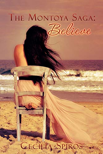 The Montoya Saga: Believe: Book 1