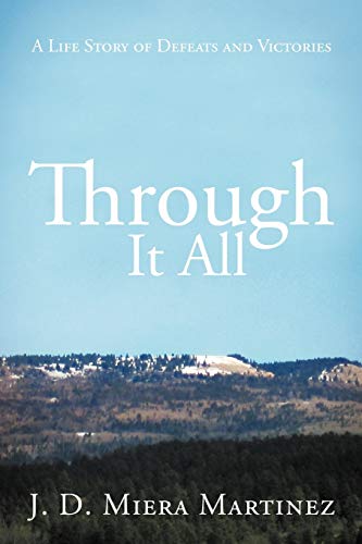 Through It All: A Life Story of Defeats and Victories