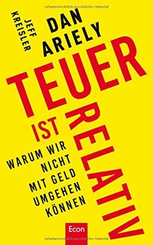 Teuer ist relativ: Warum wir nicht mit Geld umgehen können