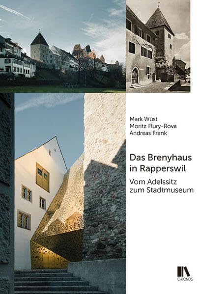 Das Brenyhaus in Rapperswil: Vom Adelssitz zum Stadtmuseum