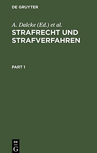 Strafrecht und Strafverfahren: Eine Sammlung der wichtigsten Gesetze des Strafrechts und des Strafverfahrens. Mit Erlaß für den Praktiker zum Handgebrauche